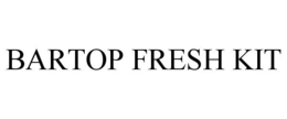 BARTOP FRESH KIT