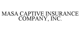 MASA CAPTIVE INSURANCE COMPANY, INC.