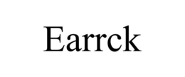 EARRCK