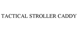 TACTICAL STROLLER CADDY