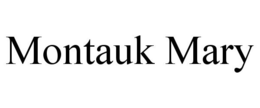 MONTAUK MARY