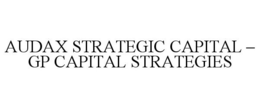 AUDAX STRATEGIC CAPITAL - GP CAPITAL STRATEGIES
