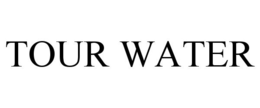 TOUR WATER