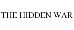 THE HIDDEN WAR