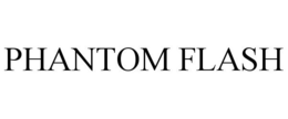 PHANTOM FLASH