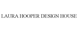 LAURA HOOPER DESIGN HOUSE