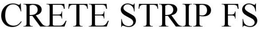 CRETE STRIP FS