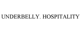 UNDERBELLY. HOSPITALITY