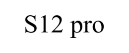 S12 PRO