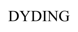DYDING