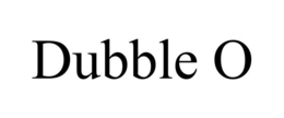 DUBBLE O