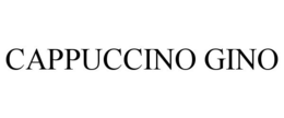 CAPPUCCINO GINO