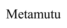 METAMUTU