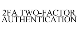 2FA TWO-FACTOR AUTHENTICATION