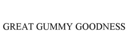 GREAT GUMMY GOODNESS