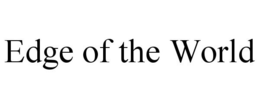 EDGE OF THE WORLD