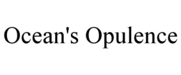 OCEAN'S OPULENCE
