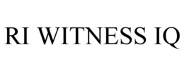 RI WITNESS IQ