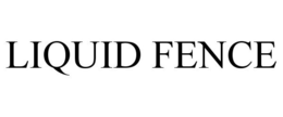 LIQUID FENCE