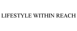 LIFESTYLE WITHIN REACH