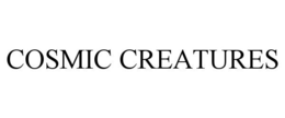 COSMIC CREATURES