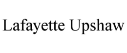 LAFAYETTE UPSHAW