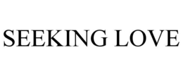 SEEKING LOVE