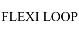 FLEXI LOOP