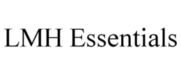 LMH ESSENTIALS