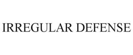 IRREGULAR DEFENSE