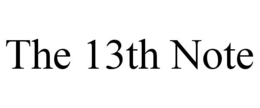 THE 13TH NOTE