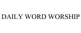 DAILY WORD WORSHIP