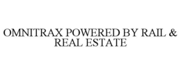OMNITRAX POWERED BY RAIL & REAL ESTATE