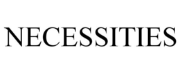 NECESSITIES