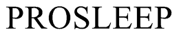 PROSLEEP