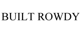 BUILT ROWDY