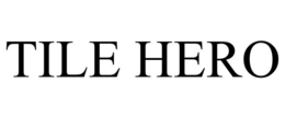 TILE HERO