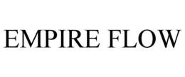 EMPIRE FLOW
