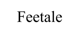 FEETALE