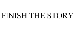 FINISH THE STORY