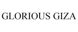 GLORIOUS GIZA