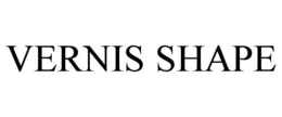 VERNIS SHAPE