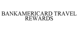 BANKAMERICARD TRAVEL REWARDS