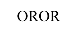 OROR