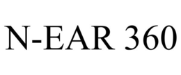 N-EAR 360