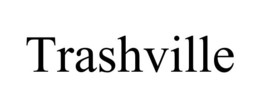 TRASHVILLE