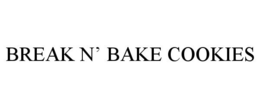 BREAK N' BAKE COOKIES