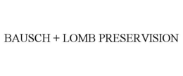 BAUSCH + LOMB PRESERVISION