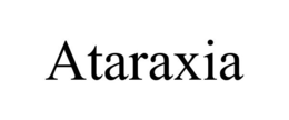 ATARAXIA