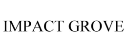 IMPACT GROVE